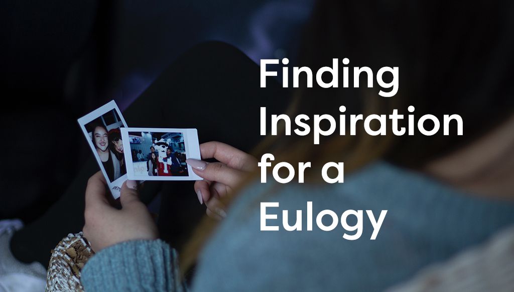 Finding Inspiration for a Eulogy.